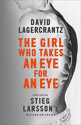 David Lagercrantz The Girl who takes an Eye for an Eye